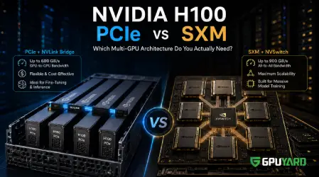 A side-by-side architectural comparison of NVIDIA H100 PCIe and SXM GPUs in a GPUYard datacenter